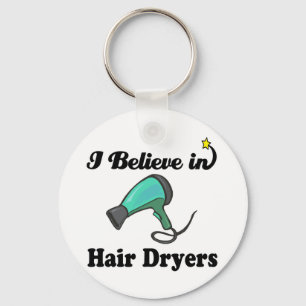 i believe in hair dryers key ring