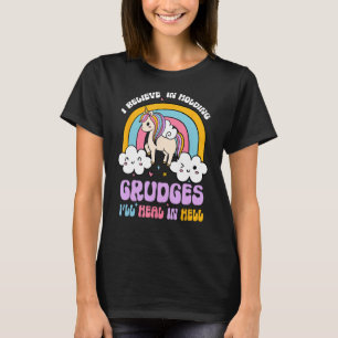 I Believe In Holding Grudges I'll Heal In Hell Rai T-Shirt