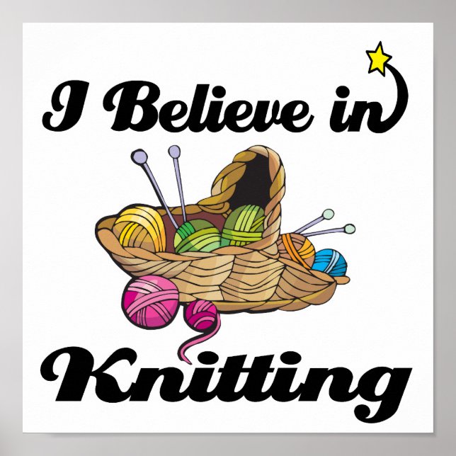 i believe in knitting poster (Front)