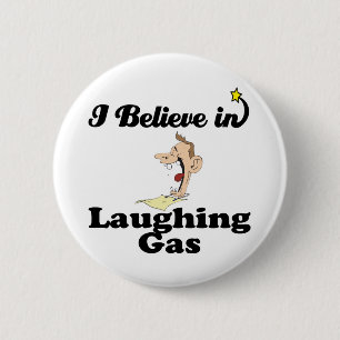 i believe in laughing gas 6 cm round badge