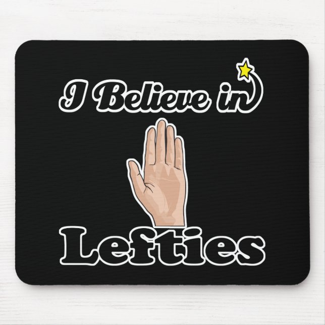 i believe in lefties mouse mat (Front)