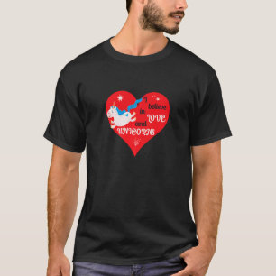 I Believe In Love And Unicorns Happiness Heart T-Shirt