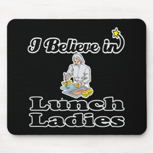 i believe in lunch ladies mouse mat