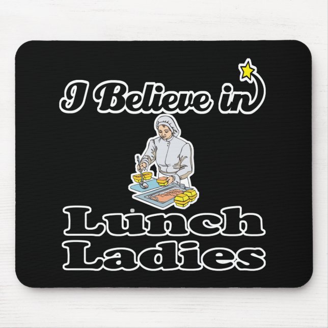 i believe in lunch ladies mouse mat (Front)