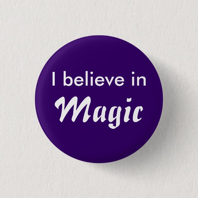 I believe in Magic 3 Cm Round Badge (Front)