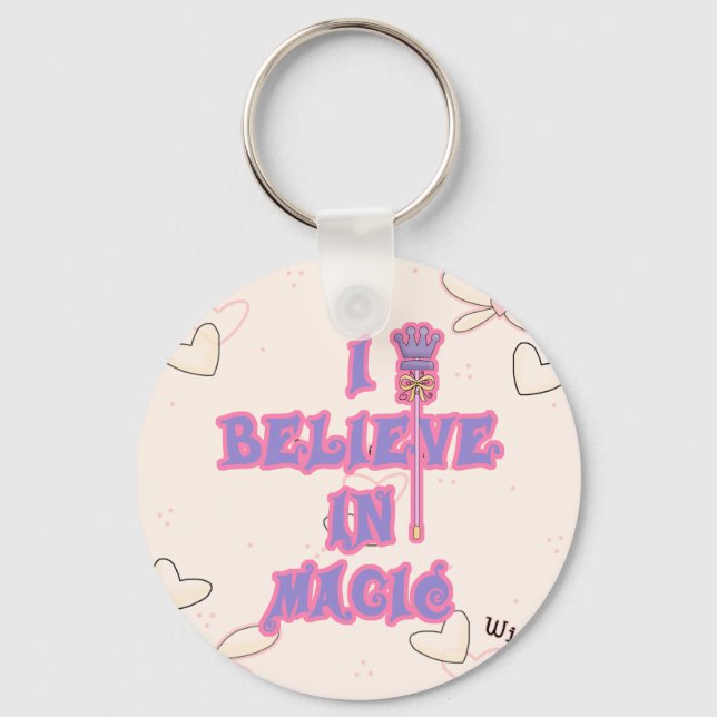 I Believe in Magic Key Ring (Front)