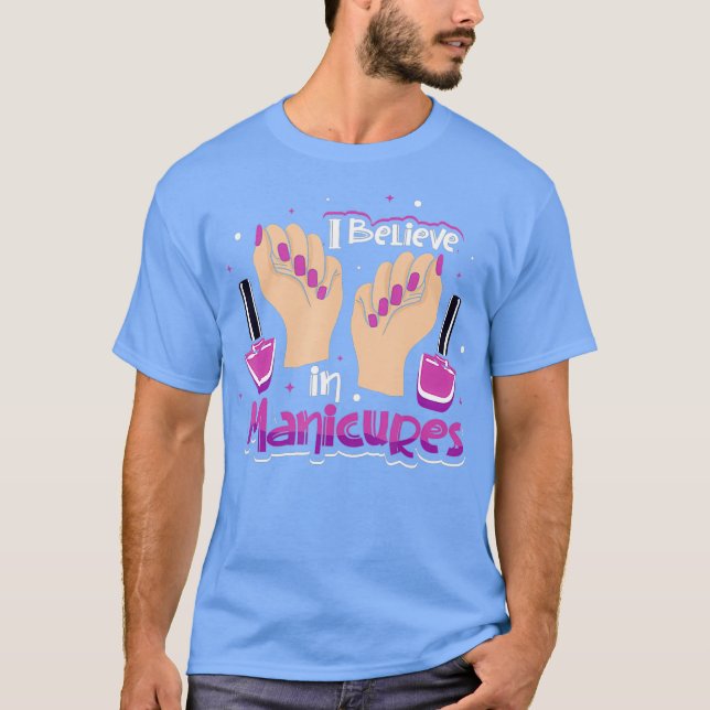 I believe in manicure T-Shirt (Front)