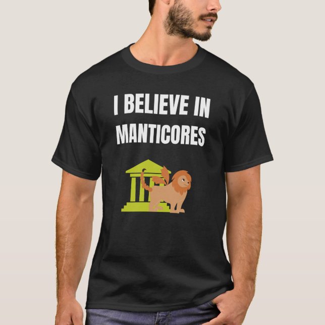 I believe in Manticores T-Shirt (Front)