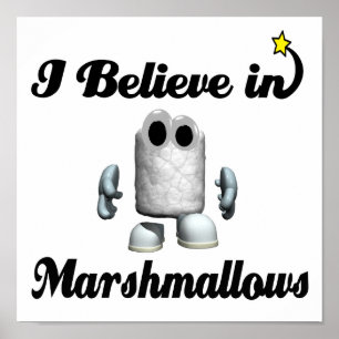 i believe in marshmallows poster