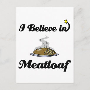 i believe in meatloaf postcard