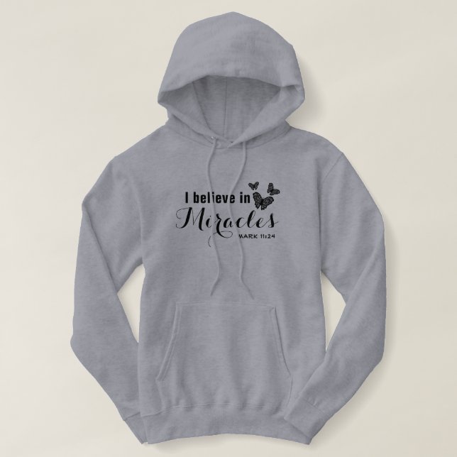 I believe in miracles hoodie (Design Front)