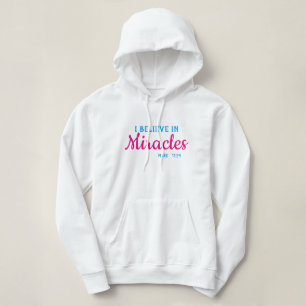 I believe in miracles hoodie