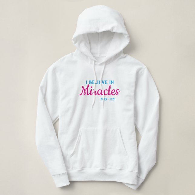 I believe in miracles hoodie (Design Front)