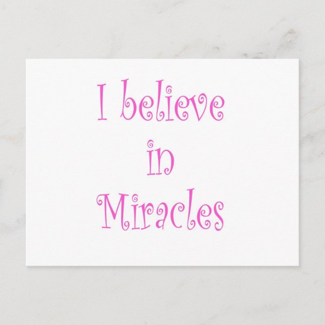 I Believe in Miracles Postcard (Front)