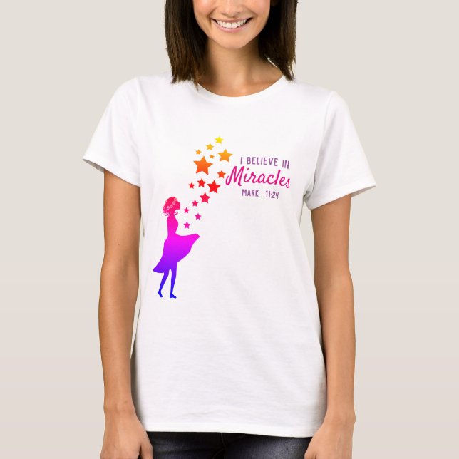 I believe in miracles T-Shirt (Front)