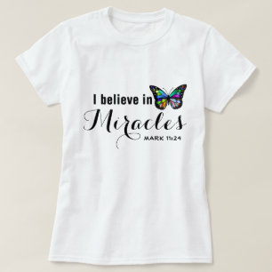 I believe in miracles T-Shirt