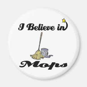 i believe in mops magnet