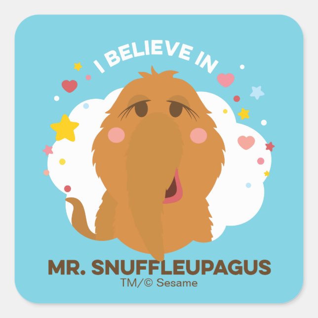 I Believe In Mr. Snuffleupagus Square Sticker (Front)
