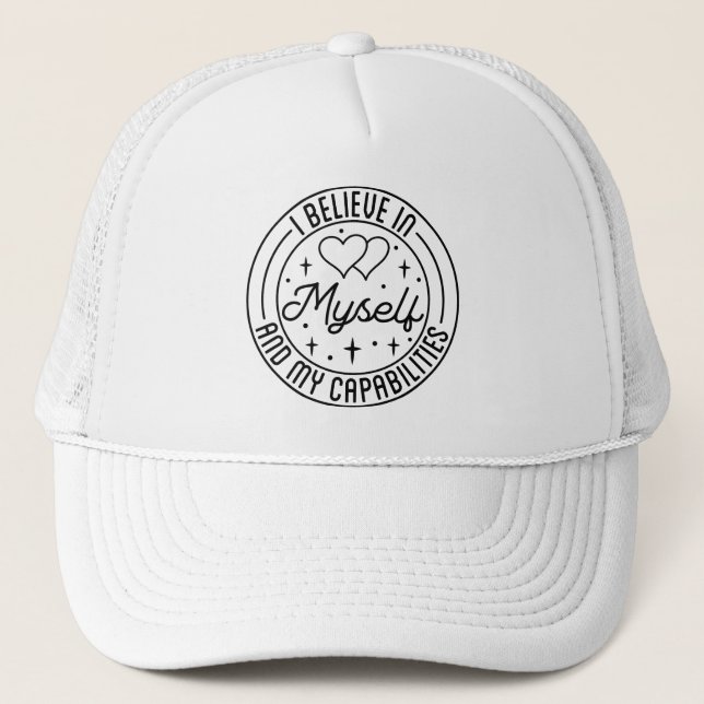 I believe in myself and my capabilities trucker hat (Front)