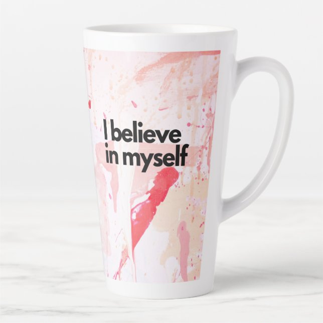 I believe in myself latte mug (Right)