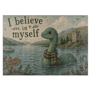 I believe in myself whimsical Loch Ness Monster Cutting Board