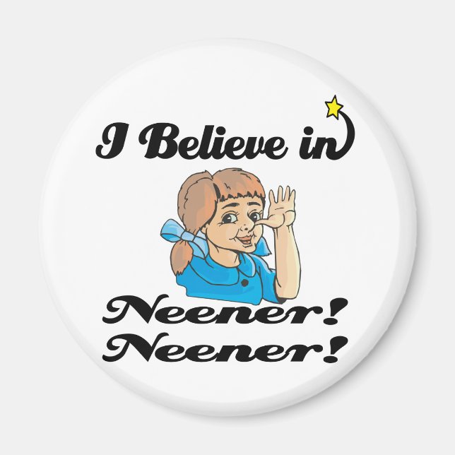 i believe in neener neener magnet (Front)