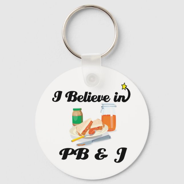 i believe in PB and J Key Ring (Front)