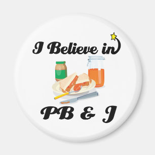 i believe in PB and J Magnet