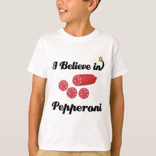 i believe in pepperoni T-Shirt