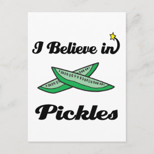 i believe in pickles postcard