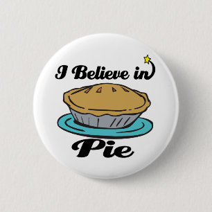 i believe in pie 6 cm round badge