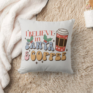 I Believe in Santa and Coffee   Christmas Latte Cushion