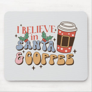 I Believe in Santa and Coffee Christmas Latte Mouse Mat