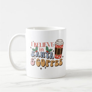 I Believe in Santa and Coffee Christmas Latte Mug
