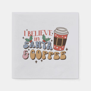 I Believe in Santa and Coffee   Christmas Latte Napkin