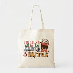 I Believe in Santa and Coffee Christmas Latte Tote Bag