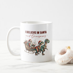 I believe in Santa and Dinosaurs Coffee Mug