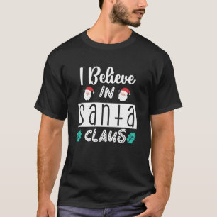 I Believe In Santa Claus Funny Vintage Christmas H T-Shirt