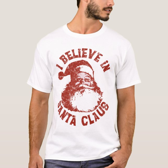 I Believe In Santa Claus Shirt (Front)