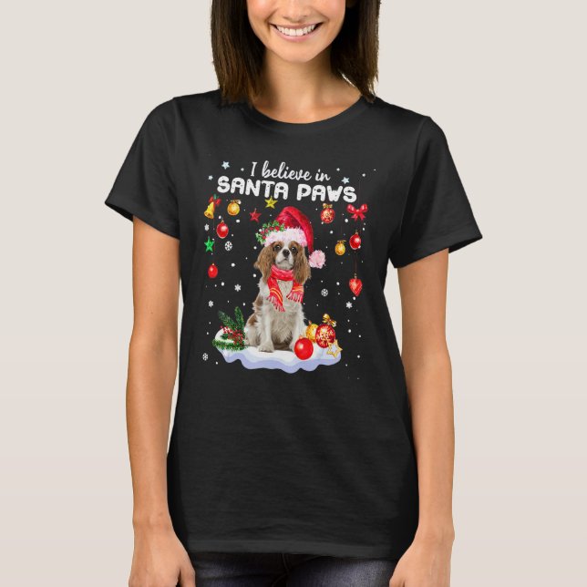 I Believe In Santa Paws Cavalier King Charles Span T-Shirt (Front)