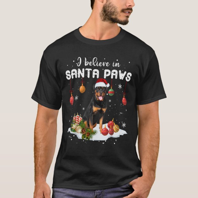 I Believe In Santa Paws Christmas Rottweiler Xmas  T-Shirt (Front)