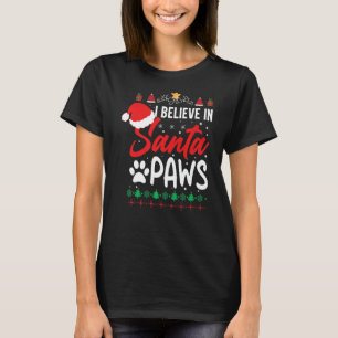 I Believe In Santa Paws Dog & Cat Cute Christma T-Shirt