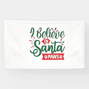 I Believe in Santa Paws Funny Christmas Dog Lovers Banner