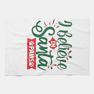 I Believe in Santa Paws Funny Christmas Dog Lovers Tea Towel