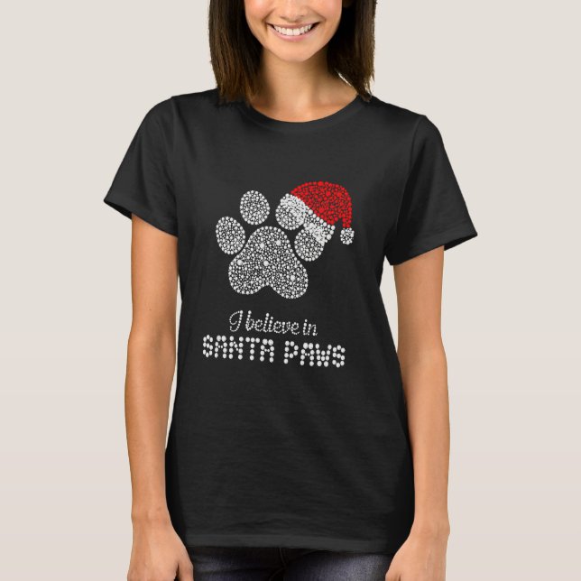 I Believe In Santa Paws With Christmas Hat T-Shirt (Front)