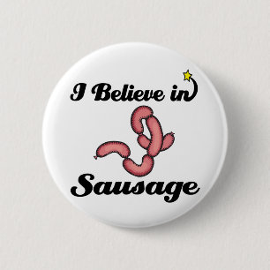 i believe in sausage 6 cm round badge