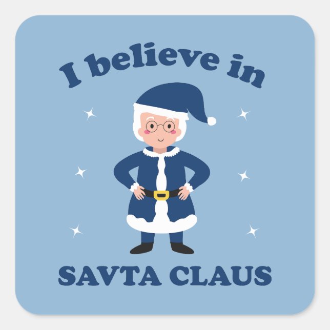 I Believe in Savta Claus - Cute Chanukah Square Sticker (Front)