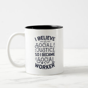 I Believe In Social Justice Two-Tone Coffee Mug