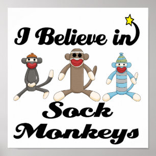 i believe in sock monkeys poster