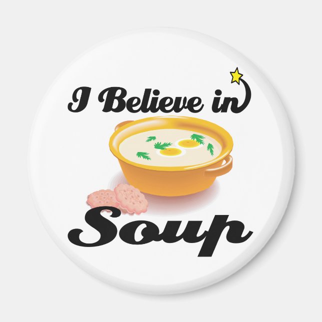 i believe in soup magnet (Front)